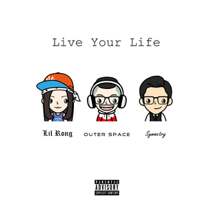 Live Your Life (feat. Lil Rong)