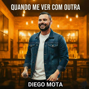 Quando Me Ver Com Outra