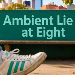 Ambient Lie at Eight (Remix)