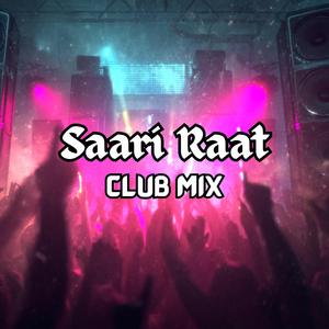 Saari Raat (Club Mix)