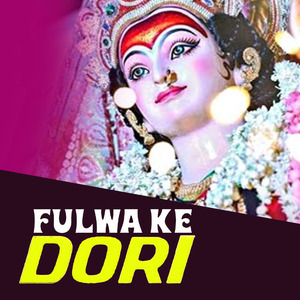 Fulwa Ke Dori