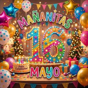 Mañanitas 16 de Mayo