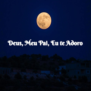Deus, Meu Pai, Eu te Adoro (Live)