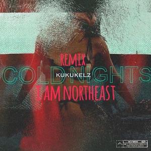 Cold Nights (feat. I Am Northeast) (Remix) (Remix)