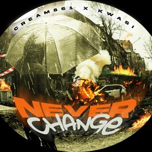 Never Change (feat. Kwasi)