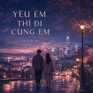 Yêu Em Thì Đi Cùng Em (feat. Naze)