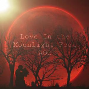 Love in the moonlight (feat. AOG Angel of God)