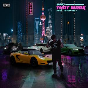 That Work (feat. Asian Doll)