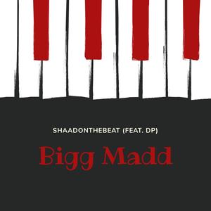 Bigg Madd (feat. Daylin Peterson)
