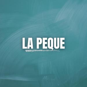 La peque