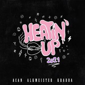 Heatin’ Up 2021