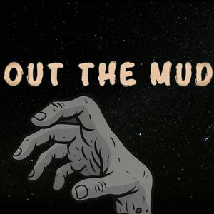 Out The Mud