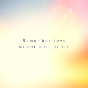 Remember Love