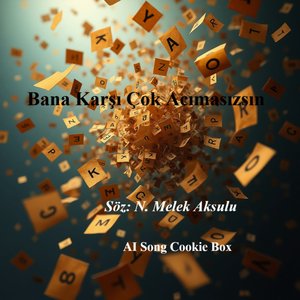 Bana Karşı Çok Acımasızsın