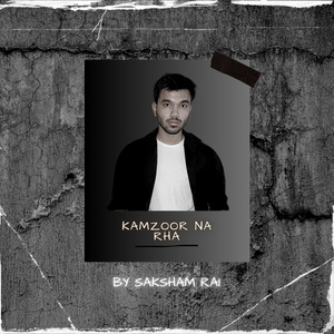 Kamzoor Na Rha (Acoustic Version)