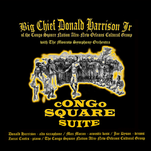 Congo Square Suite (Uncut) [feat. Max Moran, Joe Dyson, Zaccai Curtis & The Congo Square Nation Afro- New Orleans Cultural Group]