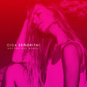 Oiga Señorita!