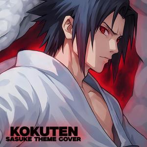 Kokuten (Sasuke Uchiha Theme) [From Naruto Shippuden]