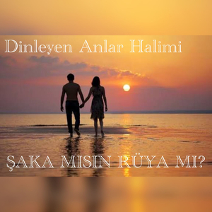 Şaka Mısın Rüya Mı?