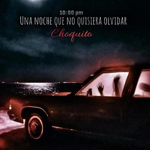 Una noche que no quisiera olvidar