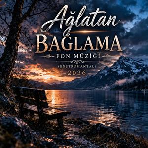 Ağlatan Bağlama Fon Müziği (Enstrümantal 2026)