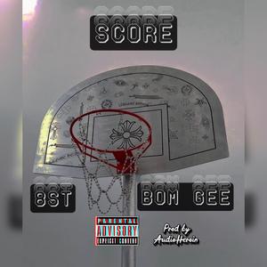Score (feat. 8st Sha & Bom Gee)
