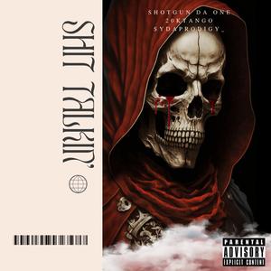 Shit Talkin' (feat. Shotgun Da One & sydaprodigy_)