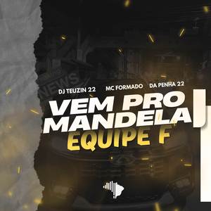 VEM PRO MANDELA X EQUIPE F