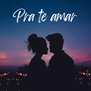 Pra Te Amar