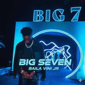 BIG SEVEN, BAILA VINI JR