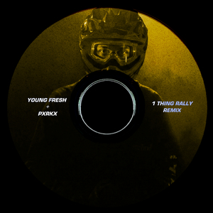 1 Thing Rally (PXRKX Remix)