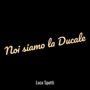 Noi siamo la Ducale