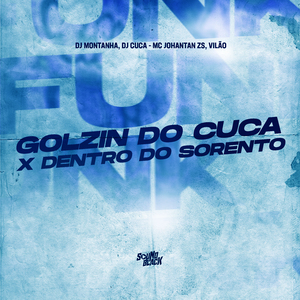 Golzin do Cuca X Dentro do Sorento