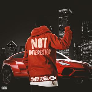 Not Interested (feat. Beeda Weeda)