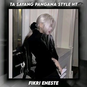 TA SAYANG PANGANA STYLE HT