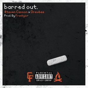 Barred Out (feat. $teven Cannon)