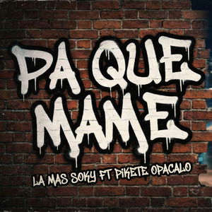 Pa Que Mame