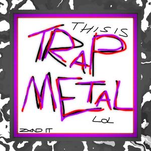 TRAP METAL