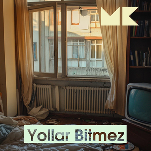 Yollar Bitmez