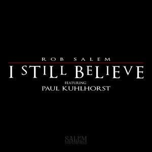 I Still Believe (feat. Paul Kuhlhorst)
