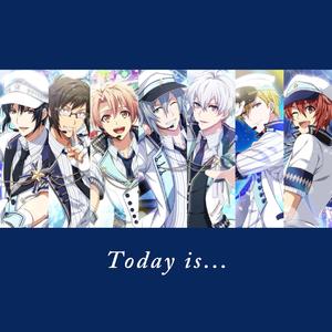 Today is...（翻自 IDOLiSH7）