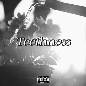Teethness
