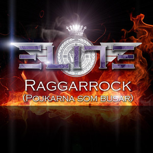 Raggarrock (Pojkarna Som Busar) [Elite Rock Version]