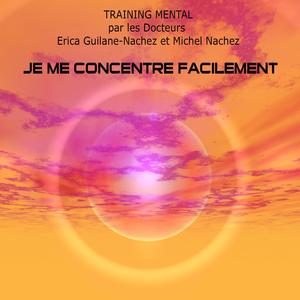 Je me concentre facilement (training mental)