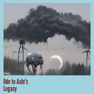 Ode to Axle's Legacy