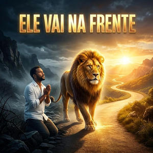 Ele Vai na Frente