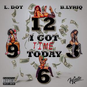 I Got Time Today (feat. Bobby Lyriq)