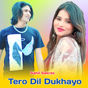 Tero Dil Dukhayo