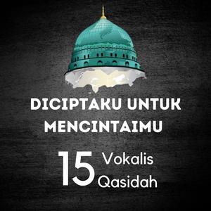 Diciptaku Untuk Mencintaimu (feat. 15 Vokalis Qasidah)