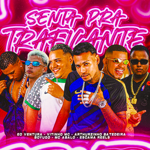 Senta pra Traficante